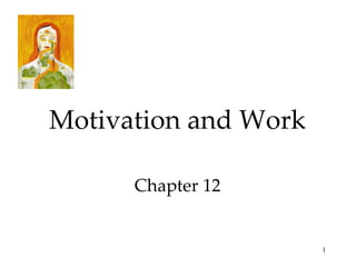 Motivation and Work Chapter 12 