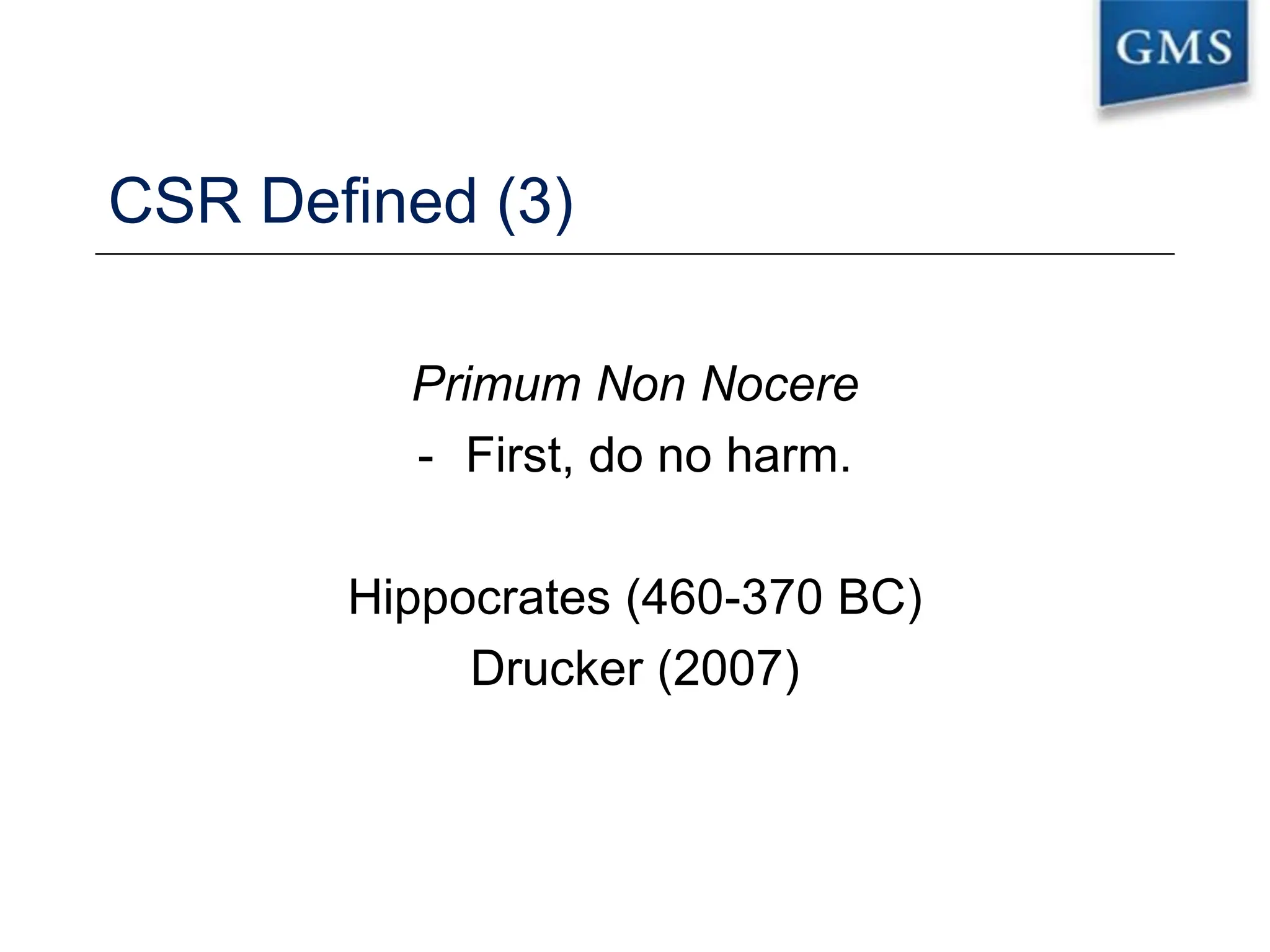 CSR Defined (3)
Primum Non Nocere
- First, do no harm.
Hippocrates (460-370 BC)
Drucker (2007)
Enterprise and its Business
Environment © Goodfellow Publishers
2016
15
 