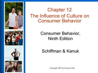Chapter 12 The Influence of Culture on Consumer Behavior 