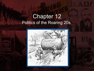 Chapter 12 Politics of the Roaring 20s 