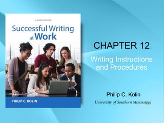 CHAPTER 12
Writing Instructions
and Procedures
Philip C. Kolin
University of Southern Mississippi
 