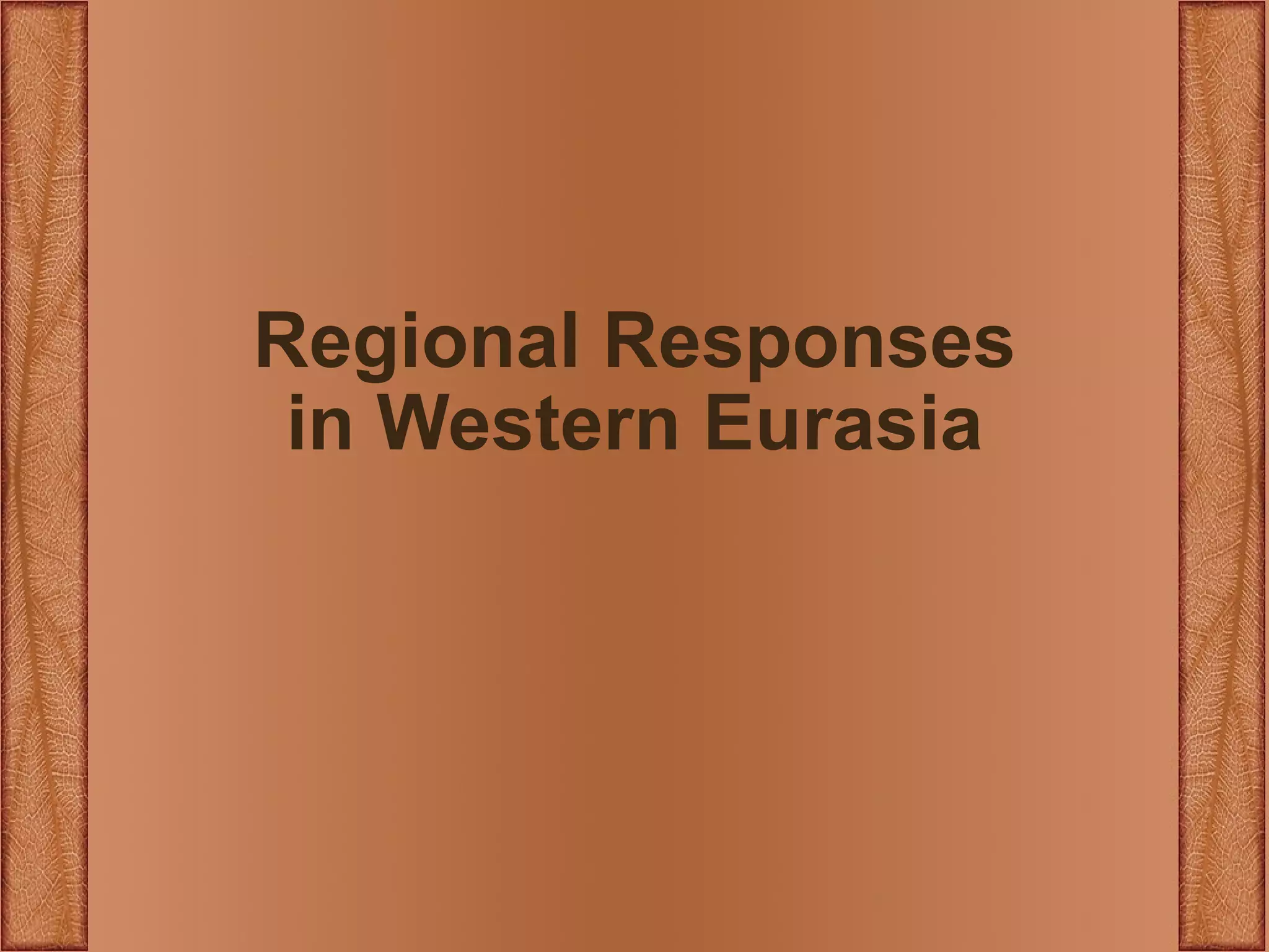 Regional Responses in Western Eurasia 