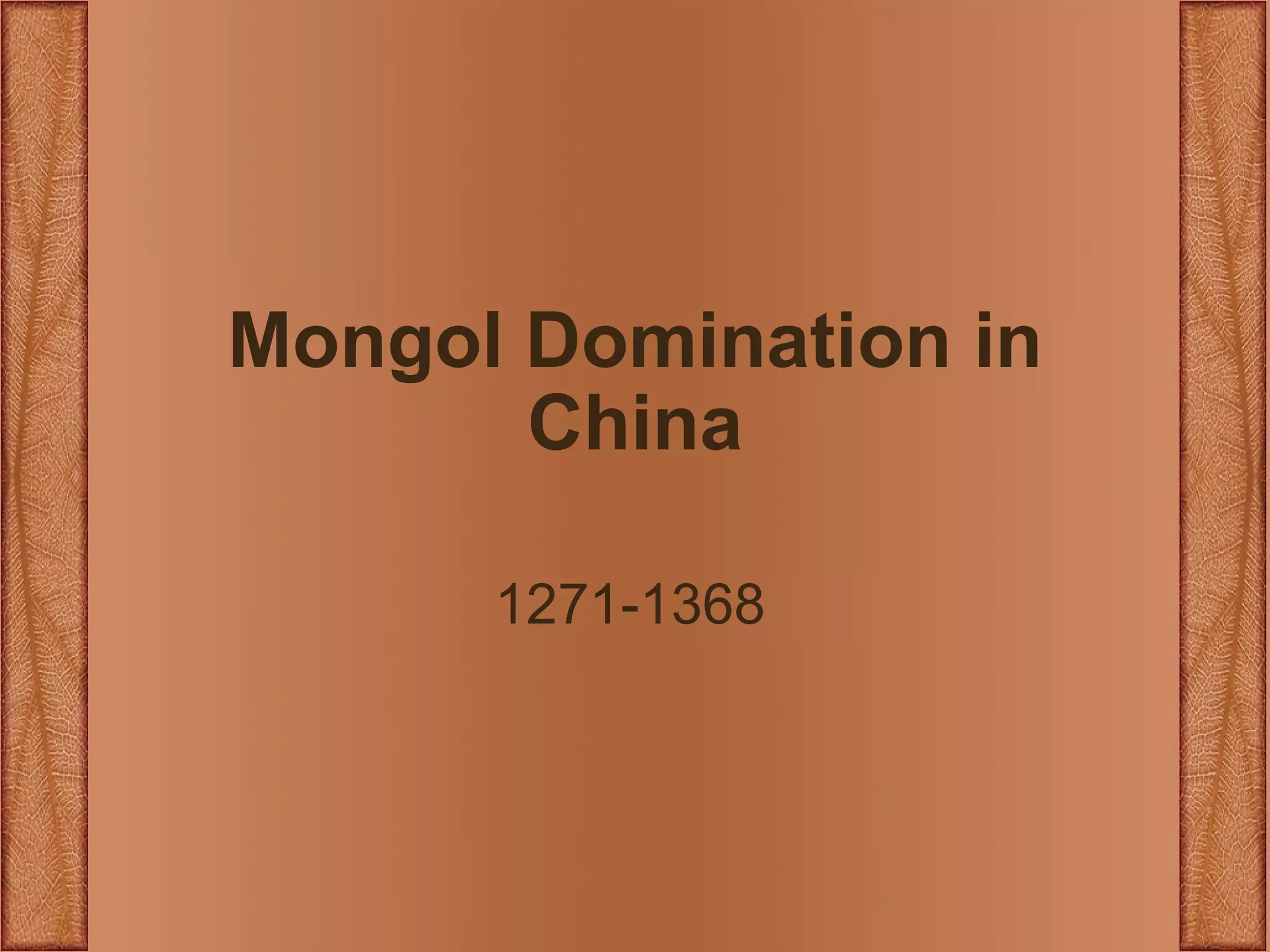 Mongol Domination in China 1271-1368 
