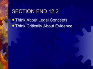 SECTION END 12.2 Think About Legal Concepts Think Critically About Evidence 