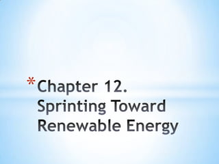 Chapter 12.Sprinting Toward Renewable Energy 