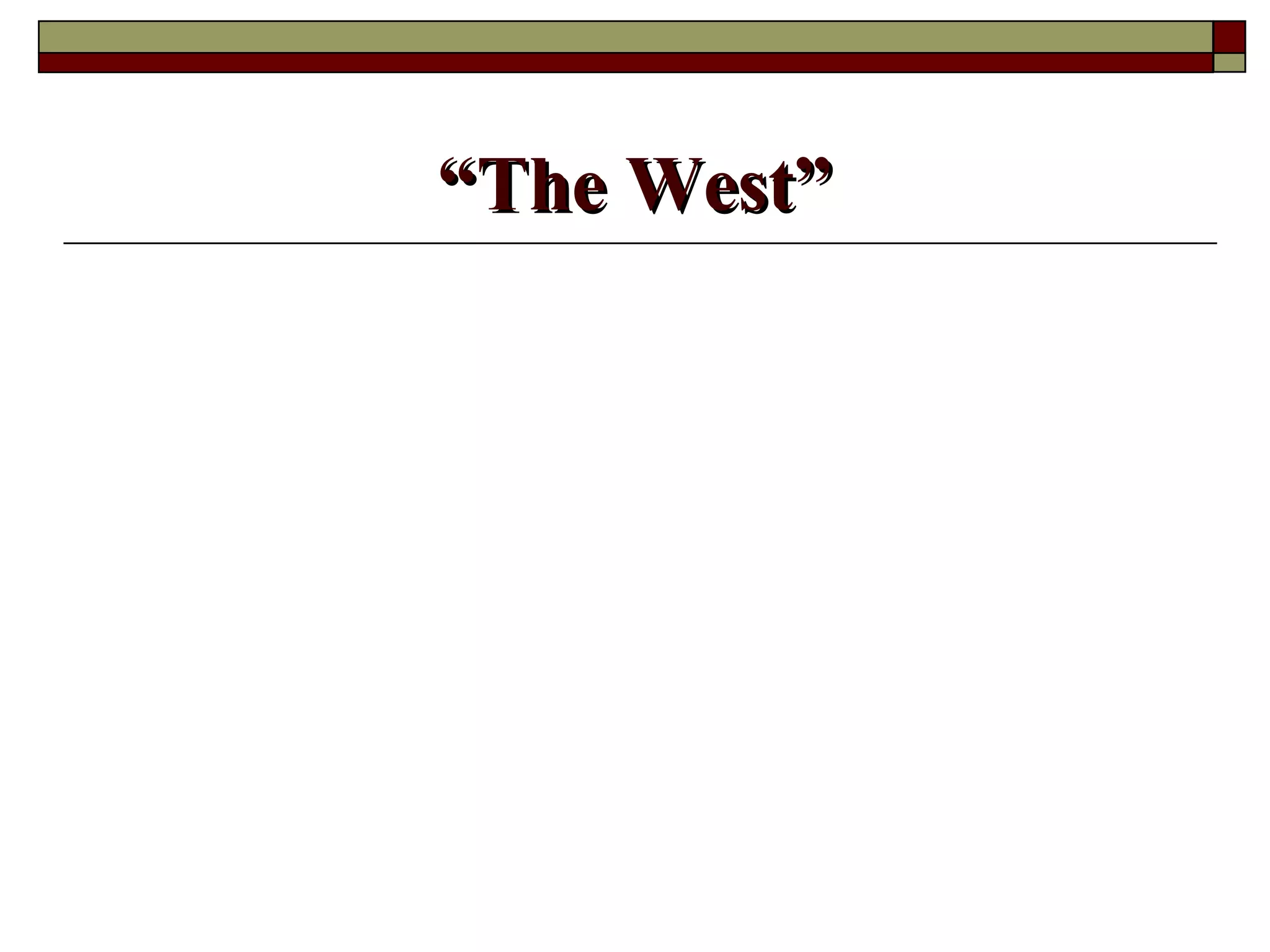 “ The West” 