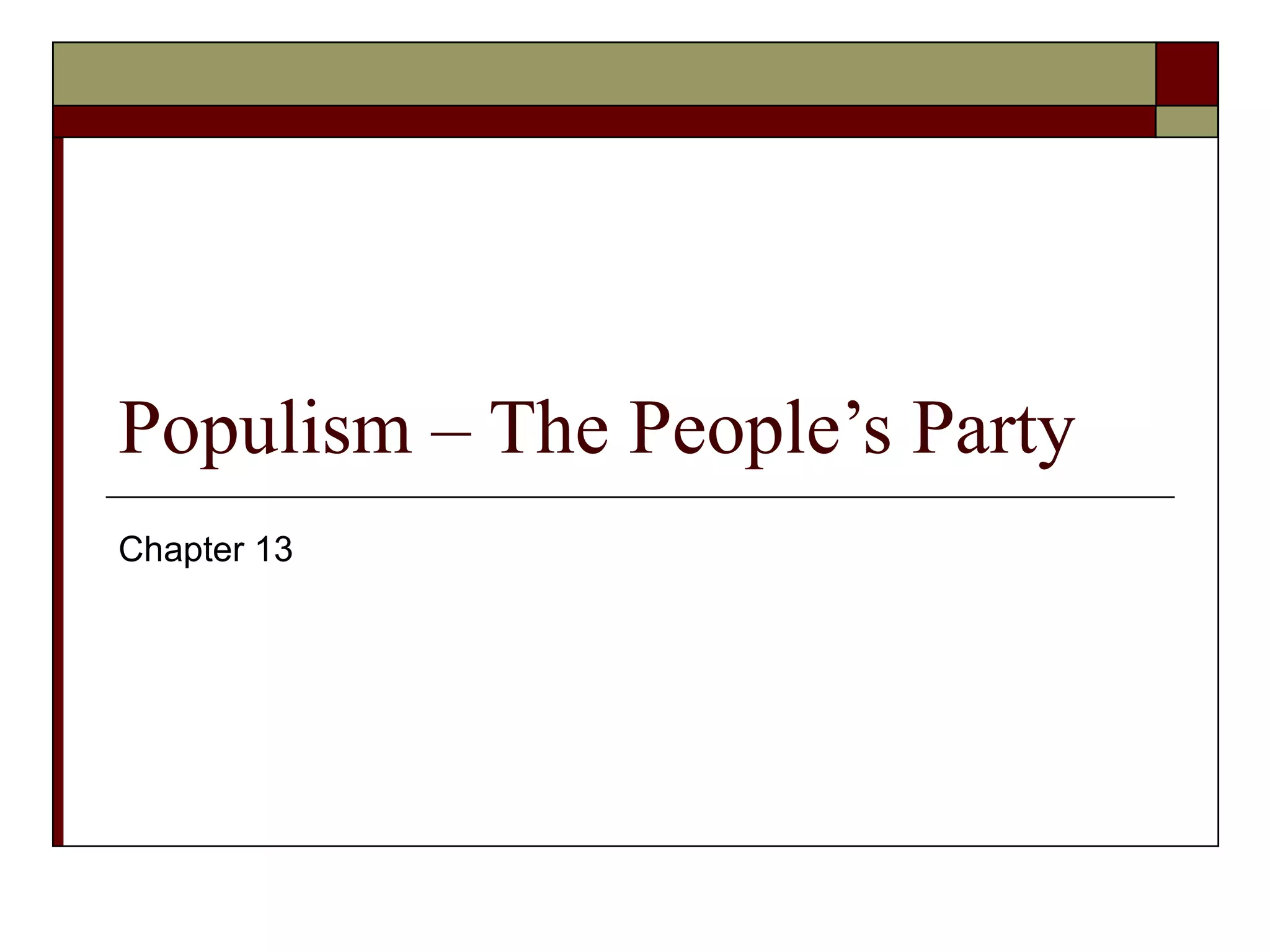 Populism – The People’s Party Chapter 13 