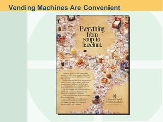 Vending Machines Are Convenient 