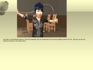 Say hello to Joss Whedon Warner, the kid so awesome that he transitioned into the best possible clothes for him.  And you can see the potential hotness in the making there.