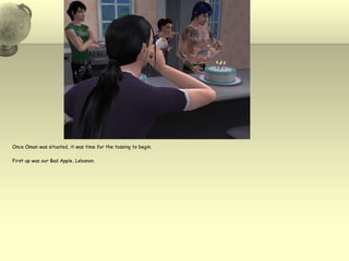 Once Oman was situated, it was time for the tossing to begin.First up was our Bad Apple, Lebanon.