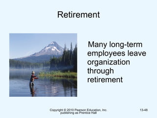 Retirement Many long-term employees leave organization through retirement 
