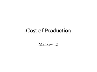 Cost of Production Mankiw 13 