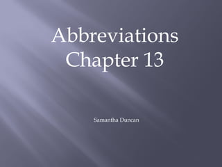 Abbreviations Chapter 13 Samantha Duncan 