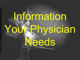 Information Your Physician Needs 