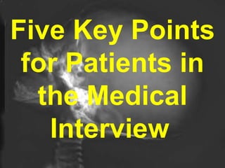 Five Key Points for Patients in the Medical Interview   