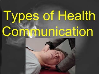 Types of Health Communication  