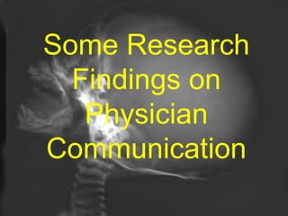 Some Research Findings on Physician Communication 