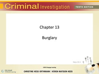 Chapter 13

 Burglary




             Hess 13-1
 