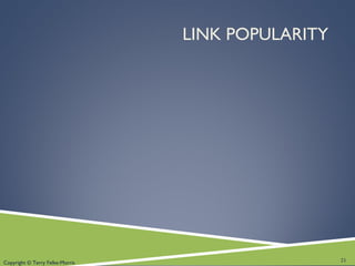 Copyright © Terry Felke-Morris
LINK POPULARITY
21
 