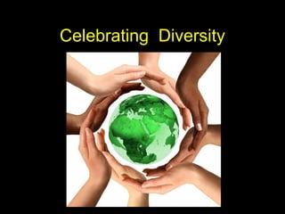 Celebrating DiversityCelebrating Diversity
 