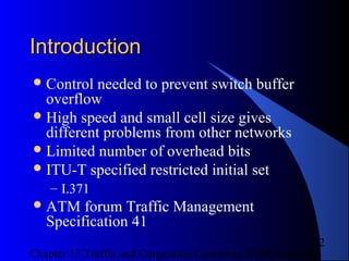 Traffic and Congestion Control in ATM Networks Chapter 13 | PPT