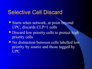 Traffic and Congestion Control in ATM Networks Chapter 13 | PPT