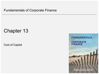 Fundamentals of Corporate Finance
Chapter 13
Cost of Capital
 