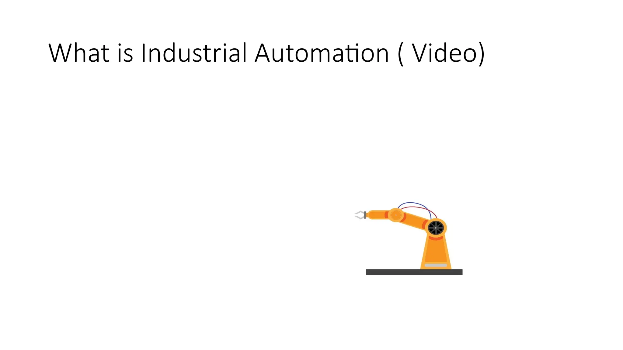 What is Industrial Automation ( Video)
 
