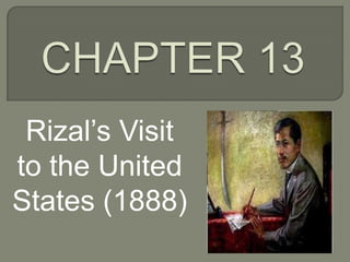 Rizal’s Visit
to the United
States (1888)
 