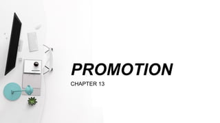 PROMOTION
CHAPTER 13
 