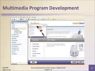 Multimedia Program Development
Discovering Computers 2010: Living in a Digital World
Chapter 13
32Page 685
Figure 13-22
 