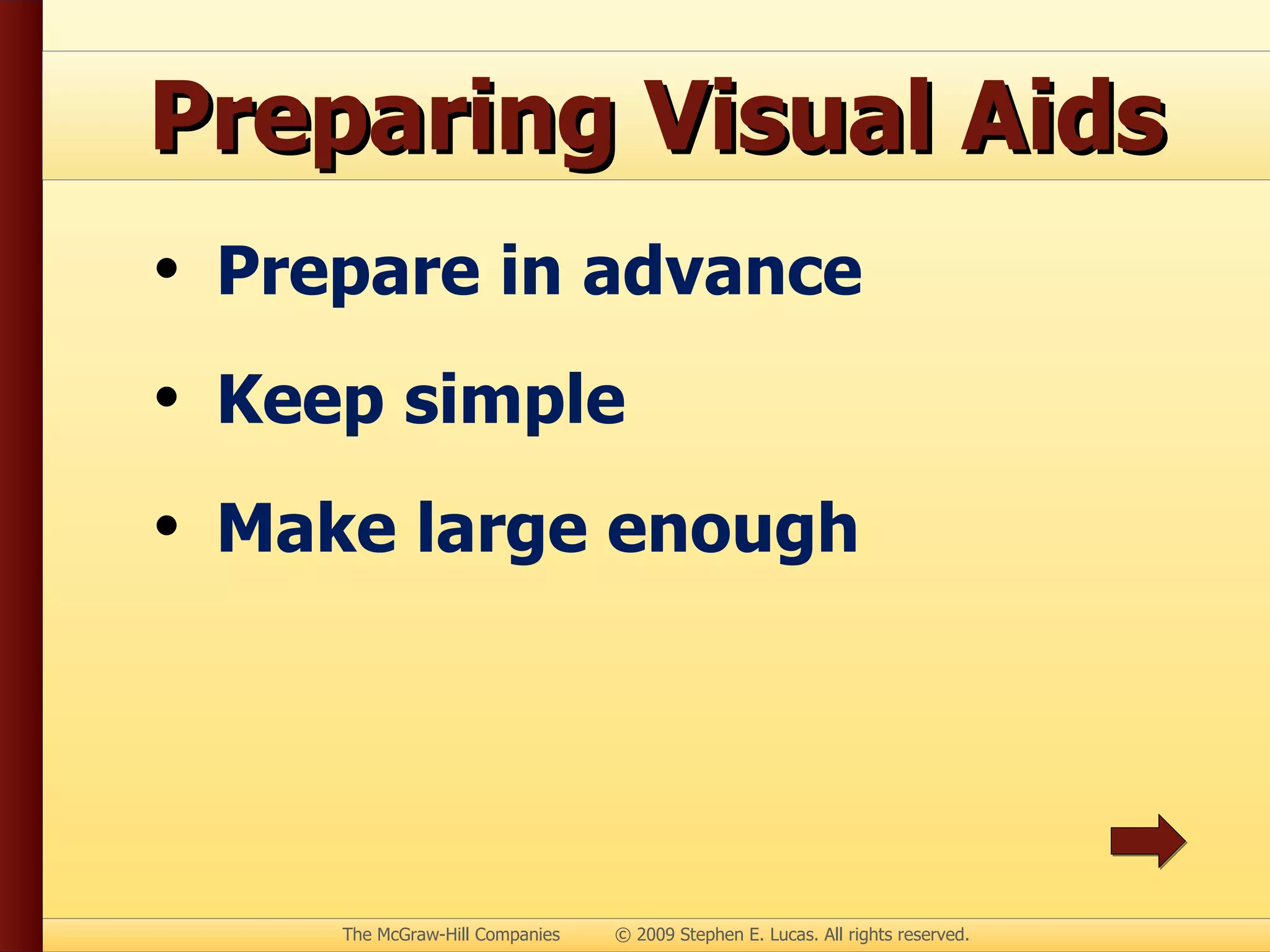 Preparing Visual Aids Prepare in advance Keep simple Make large enough 