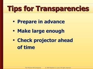 Tips for Transparencies Prepare in advance Make large enough Check projector ahead of time 