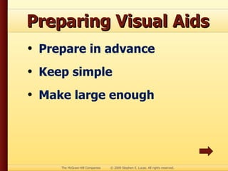 Preparing Visual Aids Prepare in advance Keep simple Make large enough 