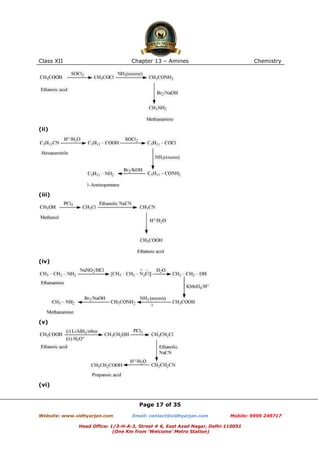 Class XII

Chapter 13 – Amines

Chemistry

(ii)

(iii)

(iv)

(v)

(vi)

Page 17 of 35
Website: www.vidhyarjan.com

Email: contact@vidhyarjan.com

Mobile: 9999 249717

Head Office: 1/3-H-A-2, Street # 6, East Azad Nagar, Delhi-110051
(One Km from ‘Welcome’ Metro Station)

 