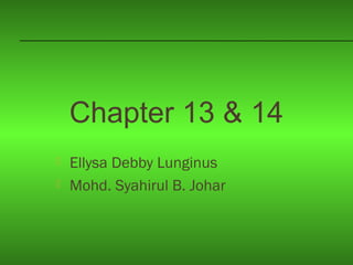 Chapter 13 and 14 | PPT