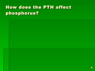 How does the PTH affect phosphorus? 