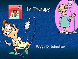 IV Therapy Peggy D. Johndrow 