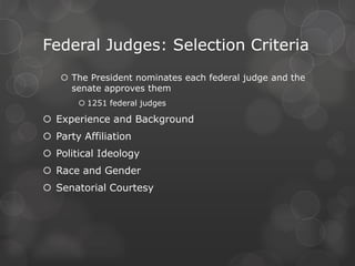 Chief JusticeHighest-ranking justice in the “land”Presides over sessions and conferencesIf he/she agrees with the majority decision, he/she usually writes the majority opinionSupervises the general admission of the federal court system