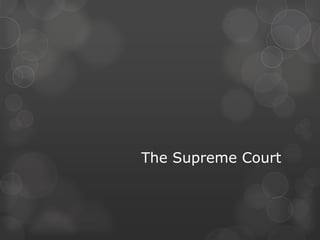 The Supreme Court at WorkChoosing The Case Hearing the CaseDeciding the CaseImplementing Decisions