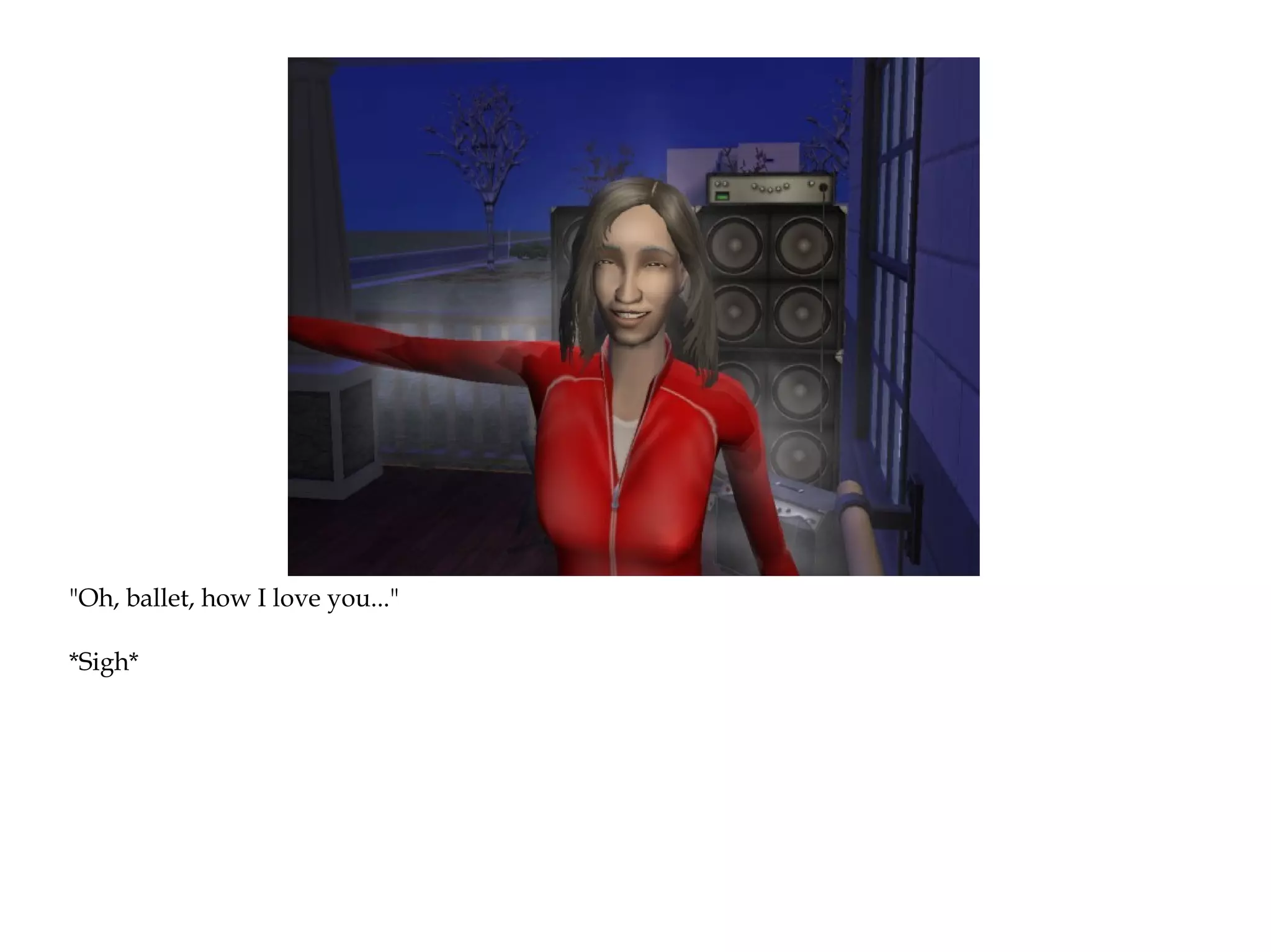 "Oh, ballet, how I love you..."

*Sigh*
 