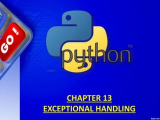 CHAPTER 13
EXCEPTIONAL HANDLING
 