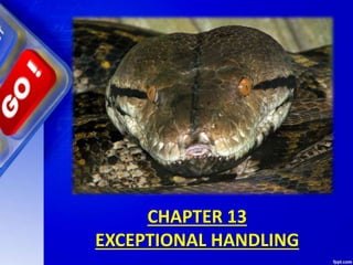 CHAPTER 13
EXCEPTIONAL HANDLING
 