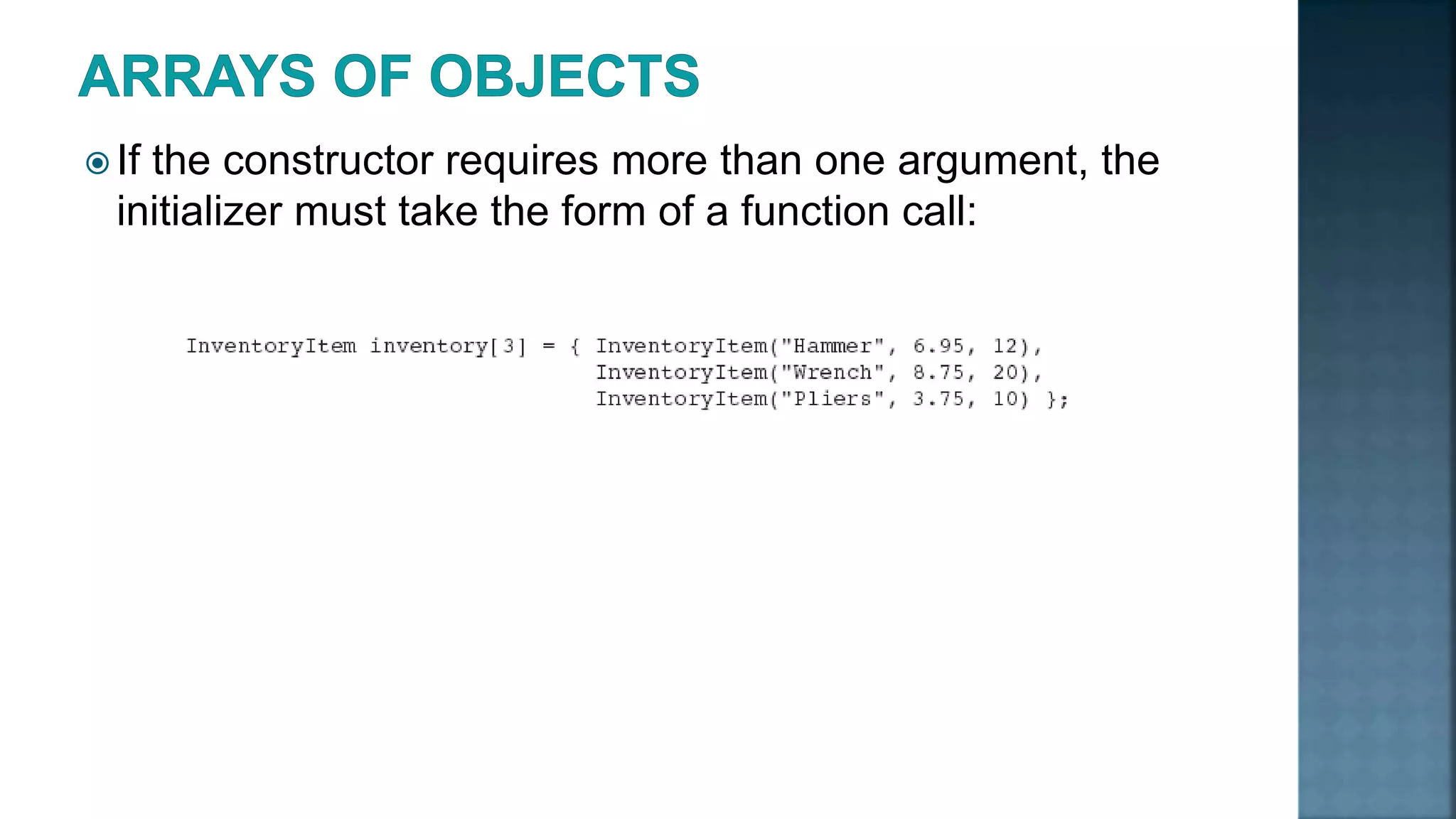  If the constructor requires more than one argument, the initializer must take the form of a function call: 