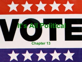 It’s All Political Chapter 13 