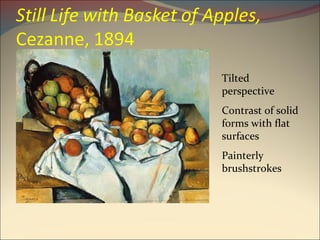 Tilted perspective Contrast of solid forms with flat surfaces Painterly brushstrokes 