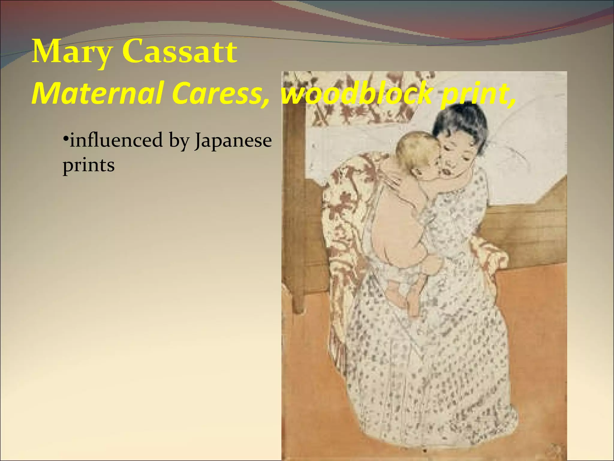 Mary Cassatt Maternal Caress, woodblock print,  influenced by Japanese prints 