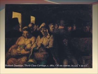 Honoré Daumier,  Third-Class Carriage , c. 1862. Oil on canvas, 25 3/4" x 35 1/2".  