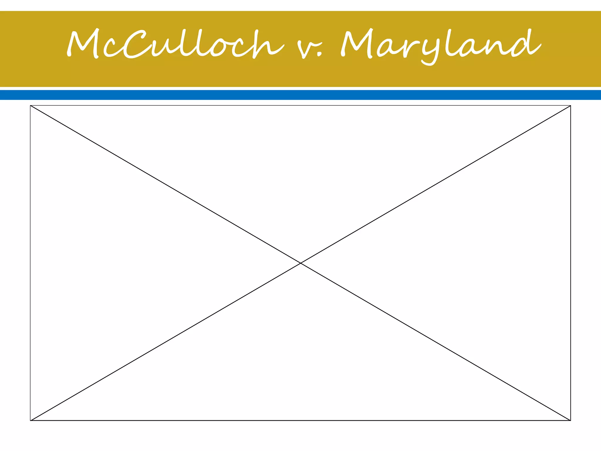 McCulloch v. Maryland
 