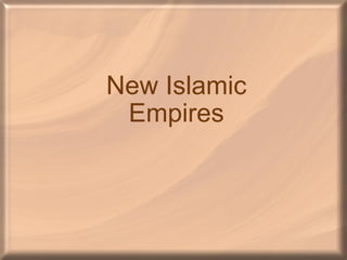 New Islamic Empires 